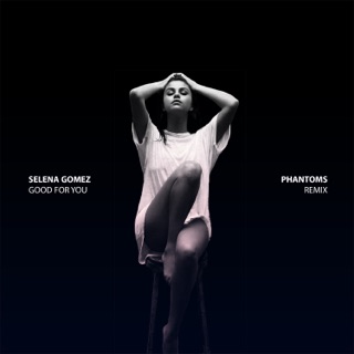 کاور آهنگ Good For You (Phantoms Remix) [feat. A$AP Rocky] از Selena Gomez