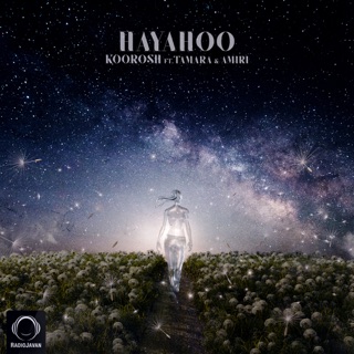 کاور آهنگ Hayahoo (feat. Tamara & Amiri) از Koorosh
