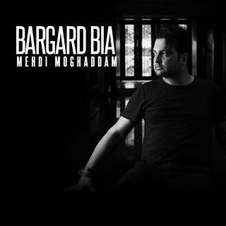 کاور آهنگ Bargard Bia از Mehdi Moghadam