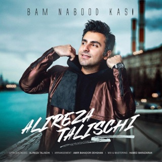 کاور آهنگ Bam Nabood Kasi از Alireza Talischi