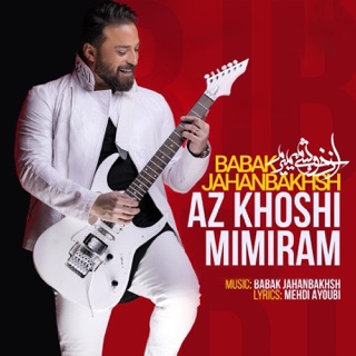 کاور آهنگ Az Khoshi Mimiram از Babak Jahanbakhsh
