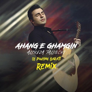 کاور آهنگ Ahange Ghamgin (Dj Pouyan Barati Remix) از Alireza Talischi