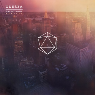 کاور آهنگ Say My Name (feat. Zyra) [Jai Wolf Remix] از ODESZA