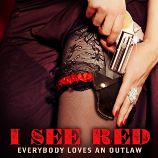 کاور آهنگ I See Red از Everybody Loves an Outlaw