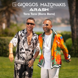 کاور آهنگ Tora Tora (Boro Boro) از Giorgos Mazonakis & Arash