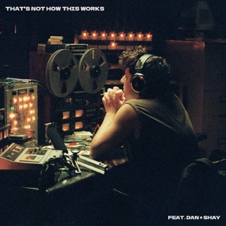 کاور آهنگ THAT'S NOT HOW THIS WORKS (FEAT. DAN + SHAY) [official music video] از Charlie Puth