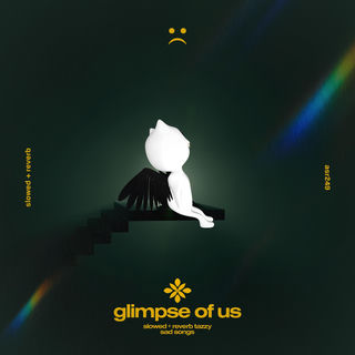 کاور آهنگ glimpse of us - slowed + reverb از sloww*:°