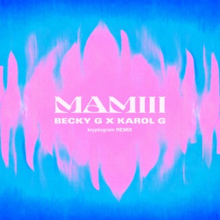 کاور آهنگ MAMIII (Official Video) از Becky G, KAROL G & kryptogram