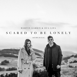 کاور آهنگ Scared to Be Lonely (Acoustic Version) از Martin Garrix & Dua Lipa