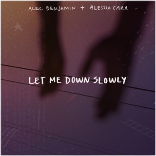 کاور آهنگ Let Me Down Slowly (feat. Alessia Cara) از Alec Benjamin