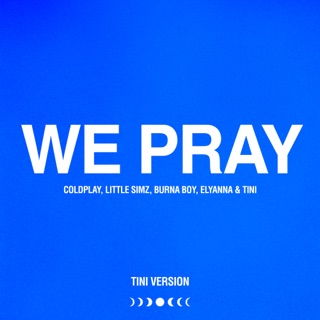 کاور آهنگ WE PRAY (Single Version) از Coldplay, Little Simz, Burna Boy, Elyanna & TINI