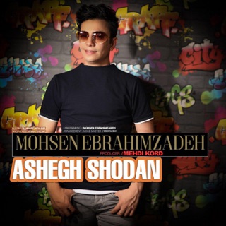 کاور آهنگ Ashegh Shodan از Mohsen Ebrahimzadeh