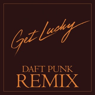 کاور آهنگ Get Lucky (feat. Pharrell Williams & Nile Rodgers) [Daft Punk Remix] از Daft Punk