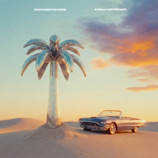 کاور آهنگ That's When You Know از Kygo & Carter Faith