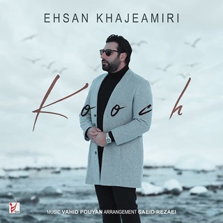 کاور آهنگ Kooch از Ehsan Khajeh Amiri
