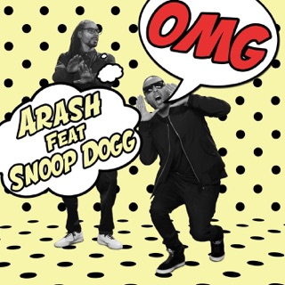 کاور آهنگ OMG (feat. Snoop Dogg) از Arash